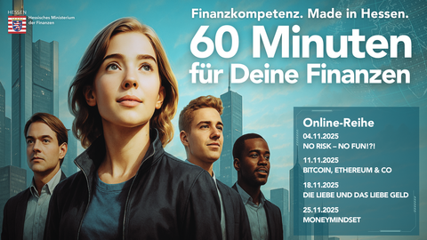 Ankündigungsplakat zur Online-Veranstaltungsreihe "60 Minuten für Deine Finanzen". Zu sehen ist eine junge Frau und drei junge Männer, im Bildintergrund sind die Silhouetten von Hochhäusern zu sehen.