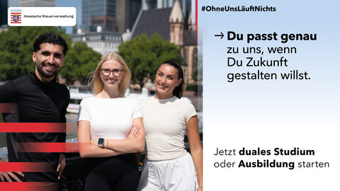 Zu sehen sind drei junge Leute, zwei Frauen und ein Mann. Dazu das Motto der Steuerverwaltung: „Ohne uns läuft nichts!“